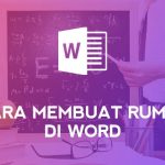 Cara Menulis Rumus di Word: Panduan Lengkap yang Mudah Dipahami Pemula dan Profesional